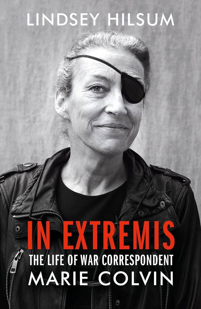 In Extremis The Life of Ware Correspondent Marie Colvin