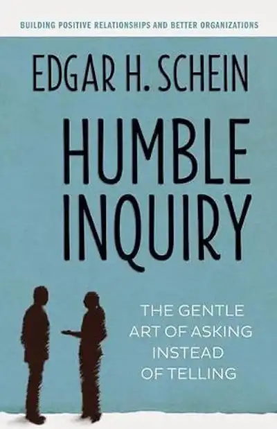 Book cover of 'Humble Enquiry' by Humble Inquiry: the gentle art of asking instead of telling by Edgar H.Schein